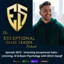 Unlocking Exceptional Sales : Listening, AI & Buyer Psychology with Mitch Sapoff