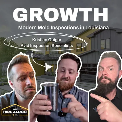 Ep. 54 - Inspecting for MOLD and suspected organic growth in Louisiana - with Kristian Geiger