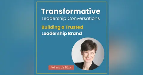 Building a Trusted Leadership Brand with Winnie da Silva