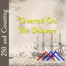 Thwarted On The Delaware–May 8, 1776