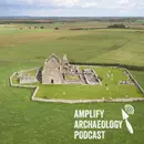 Medieval Gaelic Ireland Amplify Archaeology Podcast