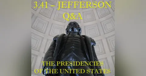 3.41 – Jefferson Q&A