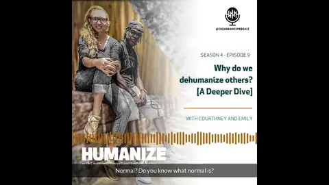 S4E9: Why do we dehumanize others?