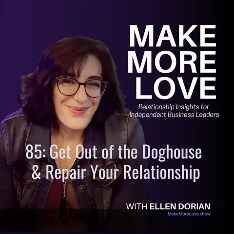 85: How to Get Out of the Doghouse & Repair Your Relationship