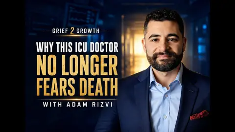 ICU Doctor's Near-Death Experiences: Why This Physician No Longer Fears Death- with Dr. Adam Rizvi