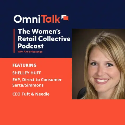 Women's Retail Collective Podcast: CEO Tuft & Needle, EVP DTC Serta/Simmons Shelley Huff