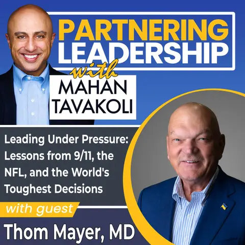 475 Leading Under Pressure: Lessons from 9/11, the NFL, and the World's Toughest Decisions with Thom Mayer