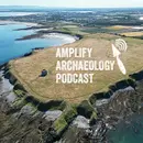 Digging Drumanagh Amplify Archaeology Podcast