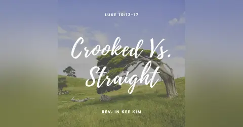 Crooked Vs. Straight