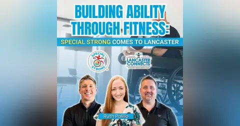 Building Ability Through Fitness: Special Strong Comes to Lancaster Featuring Ruth Polillo - Episode 225