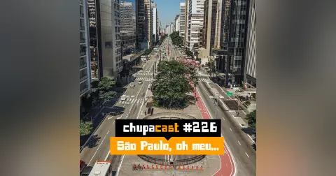 Episódio #226 – São Paulo