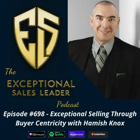 Exceptional Selling Through Buyer Centricity with Hamish Knox