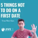 5 Things Not To Do On A First Date (Especially If You Are A Professional Woman)