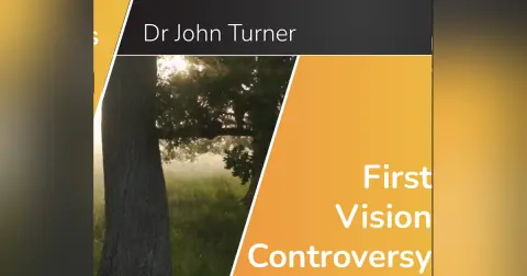 Ranking JS Bios/First Vision Controversy (John Turner 2 of 6)