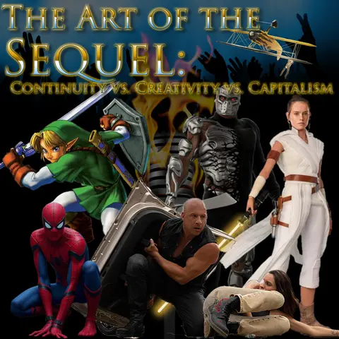 e377. The Art of the Sequel: Continuity vs. Creativity vs. Capitalism