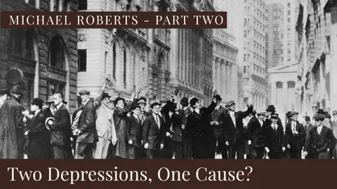 Two Depressions, One Cause? Michael Roberts on 1873, 1929, and the Rate of Profit