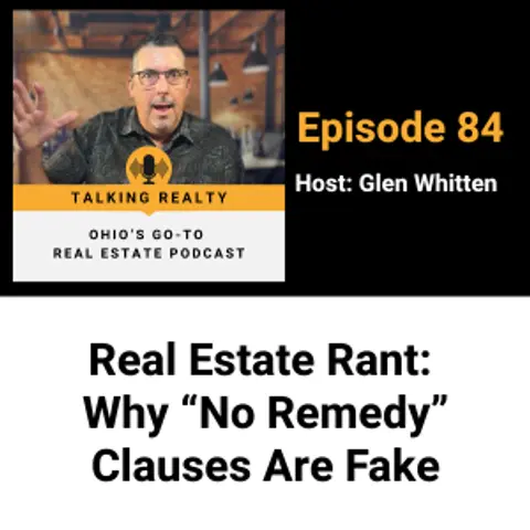 Real Estate Rant: Why “No Remedy” Clauses Are Fake | Episode 84