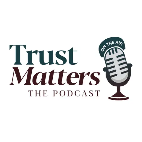 A [Better] 2020 New Year’s Resolution (Episode 33) Trust Matters,The Podcast