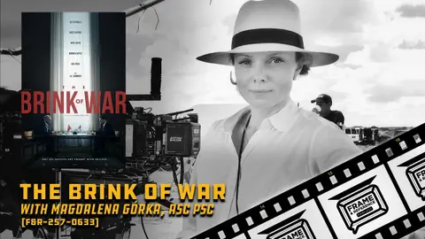 257: "The Brink of War" Cinematographer Magdalena Górka, ASC PSC