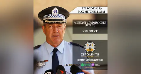 Ep. 253 Max Mitchell Assistant Commissioner (Retired) NSW Police Force