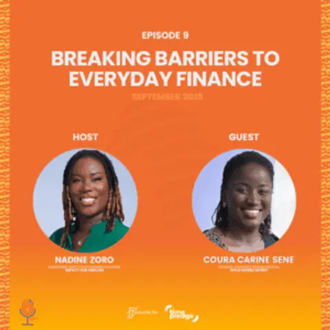 Episode 9 – Breaking Barriers to Everyday Finance (September 2025)