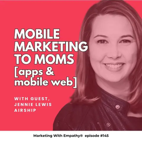Mobile Marketing to Moms with Jennie Lewis, episode 145