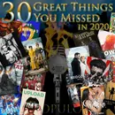 e143. Thirty Great Things You Missed In 2020