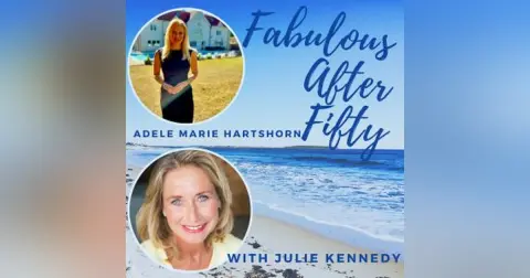 FABULOUS AFTER FIFTY! EPISODE 90 – ADELE MARIE HARTSHORN- THE POWER OF POSITIVE INTENTIONS