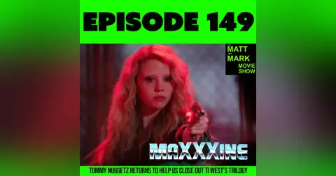 Let’s Talk… Ti West’s MaXXXine | SPOILER Review (Guest Co-Host: Tommy Nuggetz!)