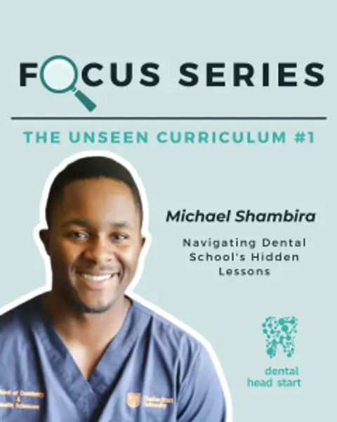 The Unseen Curriculum series #1 – Navigating Dental School’s Hidden Lessons
