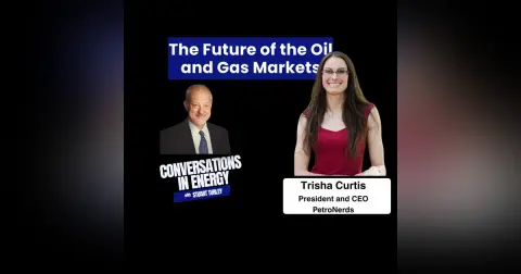 The Future of the Oil and Gas Markets - Special Joint Podcast with Trisha Curtis, PetroNerds