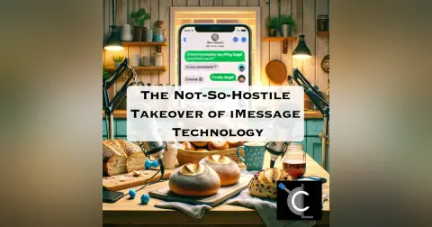 The Not-So-Hostile Takeover of iMessage Technology [CL86]