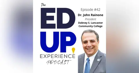 40: Outside challenges, support systems, and getting to the Higher Education finish line - with Dr. John Rainone, President, Dabney S. Lancaster Community College