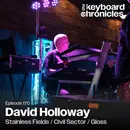 David Holloway, Stainless Fields / Gloss / Civil Sector / Podcast Host