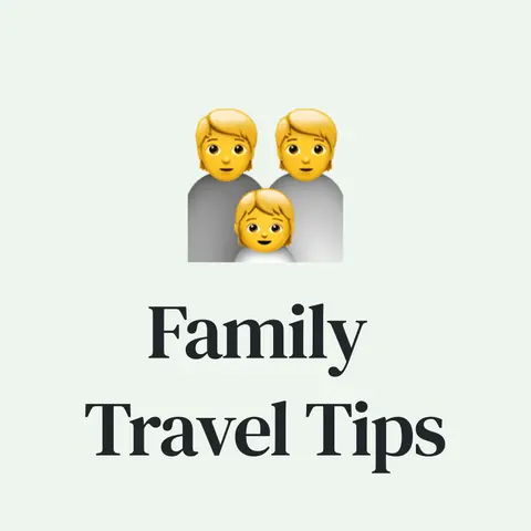 👪 Tips and Tricks for Family Travel
