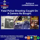 Fatal Police Shooting Caught On A Camera He Bought