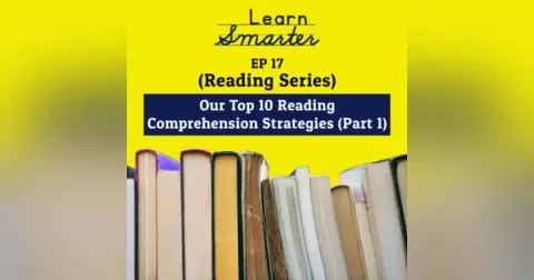17: Our Top 10 Reading Comprehension Strategies (Part 1)