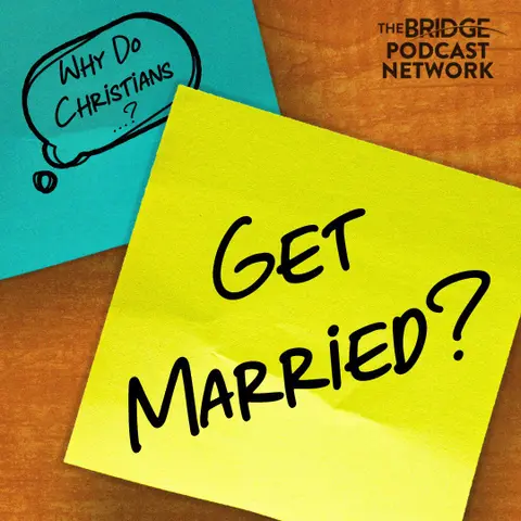 Why Do Christians Get Married?