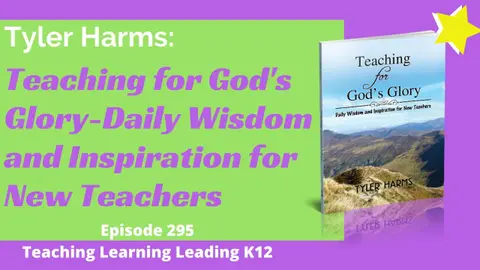 Tyler Harms - Teaching for God's Glory: Daily Wisdom and Inspiration for New Teachers