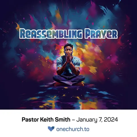 Reassembling Prayer (wk1)