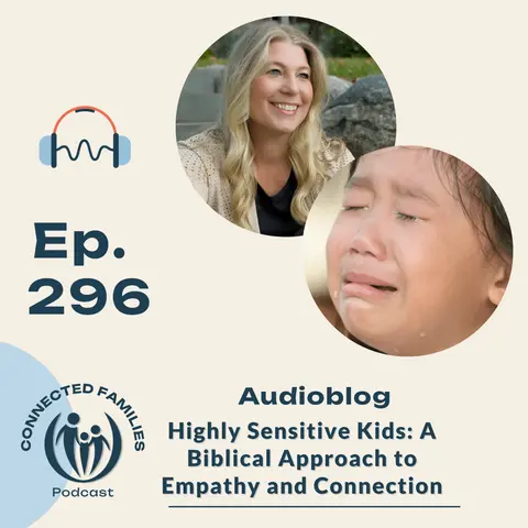 Highly Sensitive Kids: A Biblical Approach to Empathy and Connection