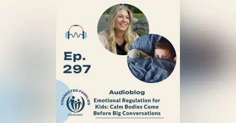 Emotional Regulation for Kids: Calm Bodies Come Before Big Conversations