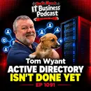 Active Directory Isn’t Done Yet (EP 1091)