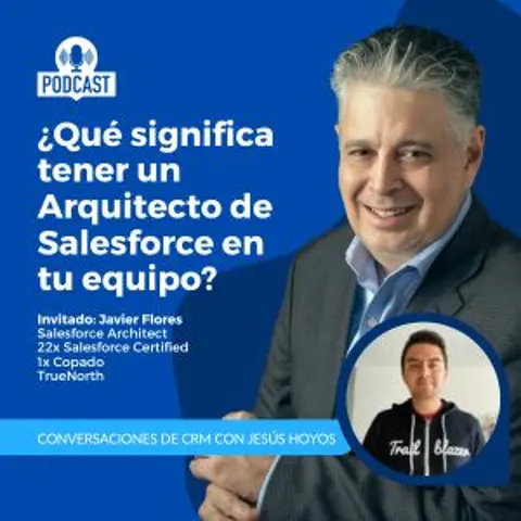 ¿Qué Significa Tener Un Arquitecto De Salesforce En Tu Equipo?