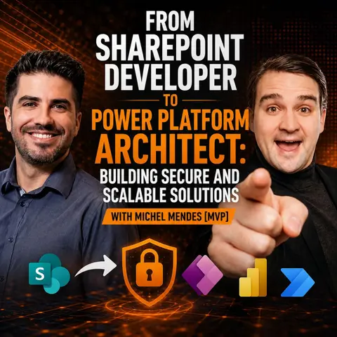 From SharePoint Developer to Power Platform Architect with Michel Mendes [MVP]
