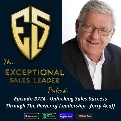 Unlocking Sales Success Through The Power of Leadership – Jerry Acuff