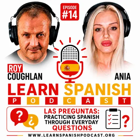 #14 Las Preguntas: Practicing Spanish Through Everyday Questions | Learn Spanish Podcast