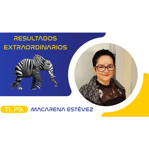 T1.P9. Resultados Extraordinarios | Macarena Estévez Podcast