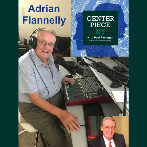 S2E1: Adrian Flannelly - the Godfather of Irish talk radio in New York.
