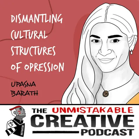 Upasna Barath | Dismantling Cultural Structures of Oppression